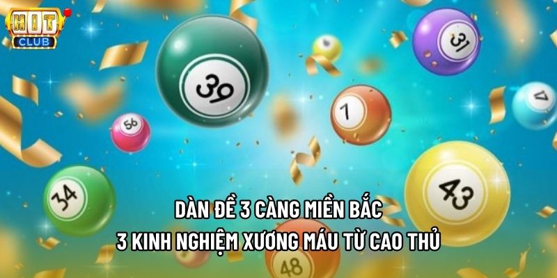 Dàn Đề 3 Càng Miền Bắc - 3 Kinh Nghiệm Xương Máu Từ Cao Thủ