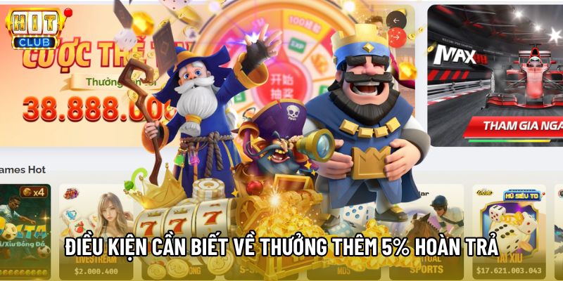 Điều kiện cần biết về thưởng thêm 5% hoàn trả