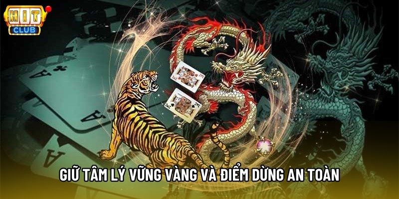 Giữ tâm lý vững vàng và điểm dừng an toàn