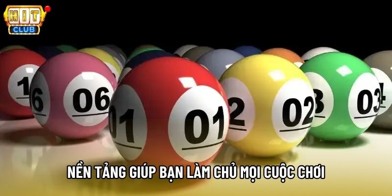 Nền tảng giúp bạn làm chủ mọi cuộc chơi